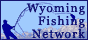 Wyoming Fishing Network